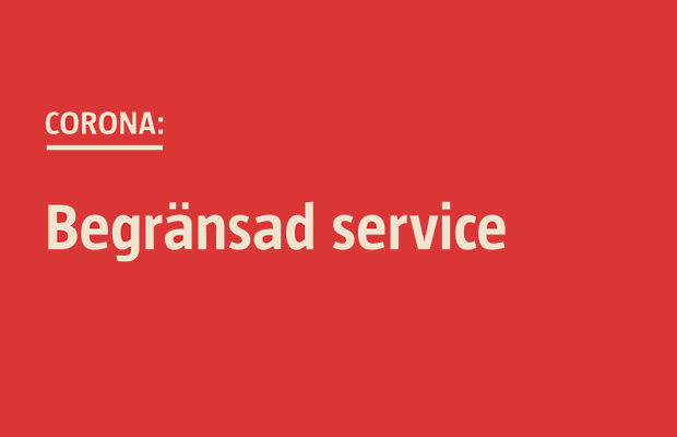 Röd bakgrund och vit text: Corona: Begränsad service